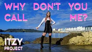 [KPOP IN PUBLIC UK] ITZY (있지) PROJECT ‘WHY DON'T YOU CALL ME?’ | Choreography by Holly from KONCEPT