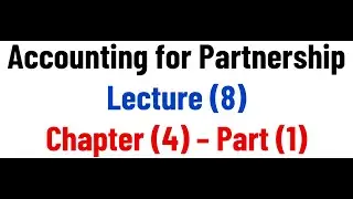 12 Partnership  - Lecture 08 - Chapter 4 - Part 1
