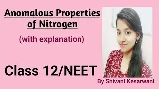 Anomalous Properties of Nitrogen || Anomalous Behavior of Nitrogen || Group 15: Class 12/NEET
