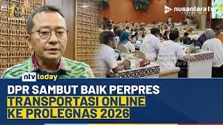 DPR Sambut Positif Perpres Transportasi Online di Prolegnas 2026 | NTV TODAY