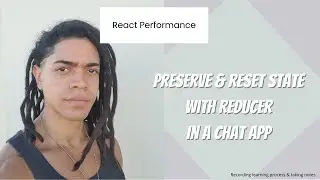 React Performance : Preserve & Reset State with Reducer in a chat App