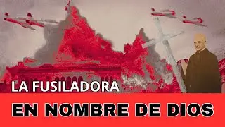 La Fusiladora:  En nombre de  Dios
