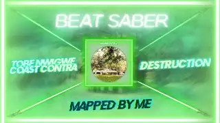 Beat Saber | Tobe Nwigwe - DESTRUCTION (ft. Coast Contra) [Original Map]