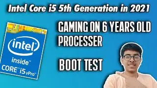 Intel Core i5 5th Generation in 2021 | Boot Test | Gaming on 6 Years Old Processor 🔥