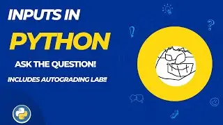 007 Inputs in Python.  Includes lab with autograding!