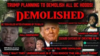 Trump DESTROYING ALL DC HOODS?!, Edgewood Rapper Catches GF CHEATING! & SE Teen Killed By His Bully!
