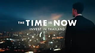 The Time is Now I Invest in Thailand