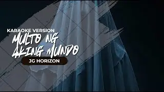 Multo ng Aking Mundo &ndash; JG Horizon (KARAOKE / Instrumental | Inspired by Multo &ndash; Cup of Joe)