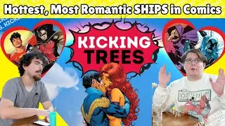Самые горячие и романтичные пары в комиксах Marvel и DC | Kicking Trees, эпизод 29