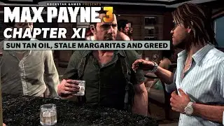 Sun Tan Oil, Stale Margaritas & Greed - Max Payne 3 - Chapter 11 Walkthrough [no commentary]