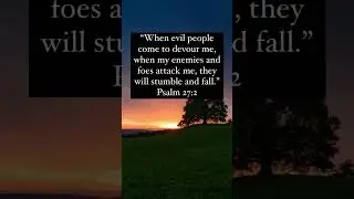 Your Enemies Will Fall - Psalm 27:2 #bibleverse #Godsword #scripture #inspiration #foryou #amen