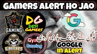Gamers Ko Bara Khatra || Google in  Action || Sheikh Zunair