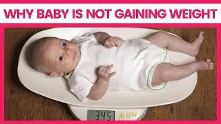 Why Is My Baby Not Gaining Weight?