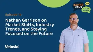 Nathan Garrison on Market Shifts, Industry Trends, and Staying Focused on the Future