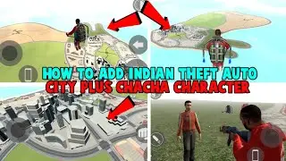 HOW TO ADD INDIAN THEFT AUTO SIMULATOR CITY PLUS CHACHA CHARACTER IN INDIAN BIKE DRIVING 3D 💯