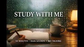 Study With Me &mdash; 55 Minutes of Rain Sounds