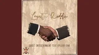 Loyalty Riddim (feat. Kyllah Fam)