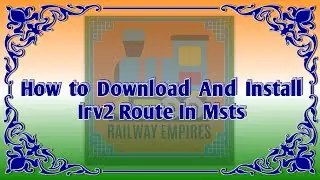 How to Download and install Irv2 Route | Msts | Openrails | Irv2 | Railindia Sims