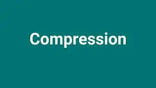 'Compression' Meaning and Pronunciation