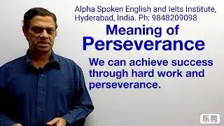 Perseverance  - Pronunciation, Meaning,  Uses, Synonyms and Antonyms.