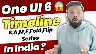 Samsung One UI 6 Timeline : S, A, M, F, Fold And Tab Series In India ?