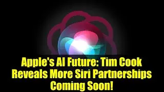 Apple's AI Future: Tim Cook Reveals More Siri Partnerships Coming Soon!