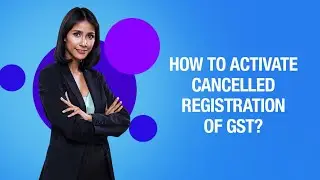 How to Activate Cancelled Registration of GST? | Lio