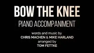 Bow the Knee PIANO Accompaniment