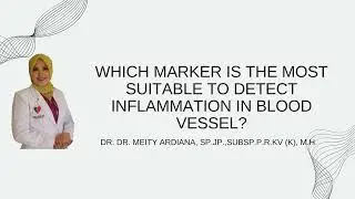 WHICH MARKER IS THE MOST SUITABLE TO DETECT INFLAMMATION IN BLOOD VESSEL