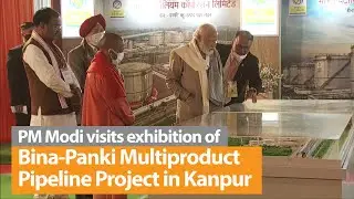 PM Modi visits exhibition of Bina-Panki Multiproduct Pipeline Project in Kanpur | PMO