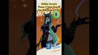 [Stellar Ascent] Phase 3 Floor 8 Solo (F2P) and Get &lsquo;Blazeheart&rsquo; Title - Let&rsquo;s Play AFK Journey
