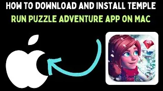 How to Download and Install Temple Run Puzzle Adventure App on Mac