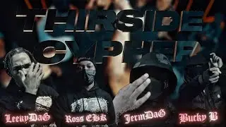 Leekydag x Ross Ebk x Jermdag x Bucky B - THIRDSIDE CYPHER  (Official Music Video)