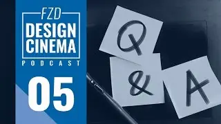Design Cinema Podcast EP 5 – Q&A