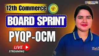 Class 12 OCM LIVE | HSC Commerce Board Sprint &ndash; Quick Revision | Commerce VEdA