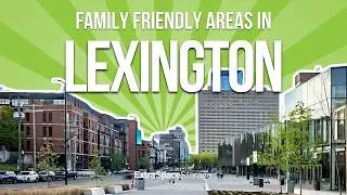 These 5 Lexington Neighborhoods Are Built for Families