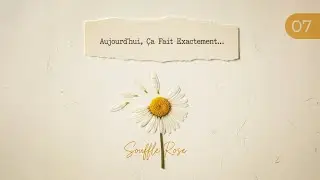Souffle Rose • Aujourd’hui, Ça Fait Exactement ~ 07 - Aujourd’hui, Ça Fait Exactement