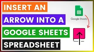 How To Insert An Arrow Into A Google Sheets Spreadsheet? [in 2025]