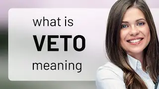 Veto &mdash; VETO definition