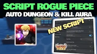 C&aacute;ch Hack Rogue Piece Script Auto Farm Level, Instant Kill, Auto Dungeon, Auto Boss, Kill Aura