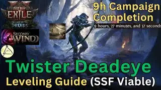 [POE 0.4 Second Wind] Twister Deadeye Leveling Guide - 9h to Maps for a Non-Speedrunner