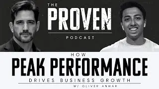 How Peak Performance Drives Business Growth - Oliver Anwar