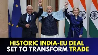 LIVE | India & EU Seal 'Mother of All Deals': What It Means for Indian Exporters | India-EU FTA