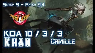 SKT Khan CAMILLE vs AZIR Top - Patch 9.4 KR Ranked