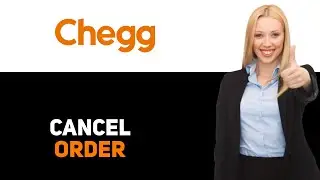 Как отменить заказ на Chegg 2025