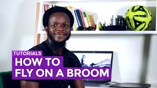 TUTORIALS - FLYING ON A BROOM