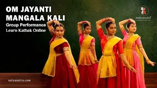 Dance Tribute to Maa Durga | Om Jayanti Mangala Kali by Guru Pali Chandra's disciples | Learn Kathak