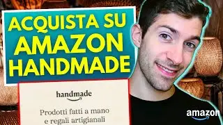 COME ACQUISTARE SU AMAZON HANDMADE PRODOTTI ARTIGIANALI