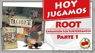 Hoy Jugamos - Root Expansión Los Subterráneos (Parte 1)