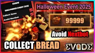[💀Halloween] Evade Script - Collect BREAD, Avoid Nextbot (NO KEY!!)